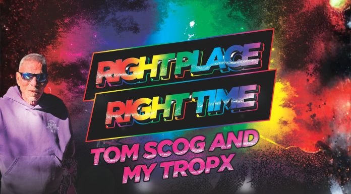 Right place, right time: Tom Scog and My Tropx Tom Scog My Tropx